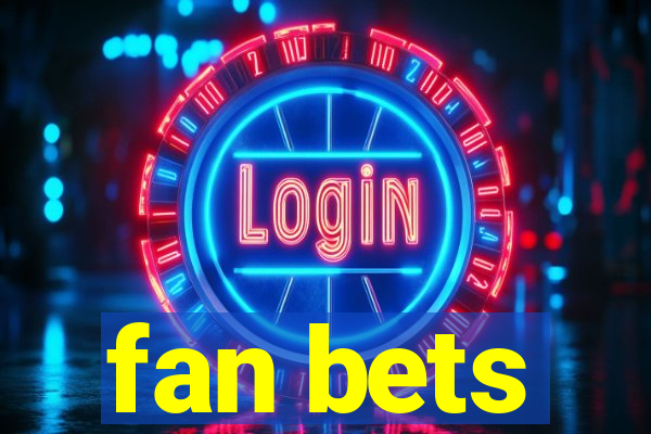 fan bets